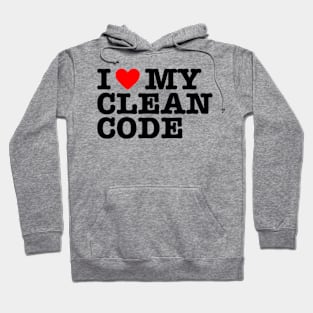 I Love My Clean Code - Funny Programer Quote Hoodie